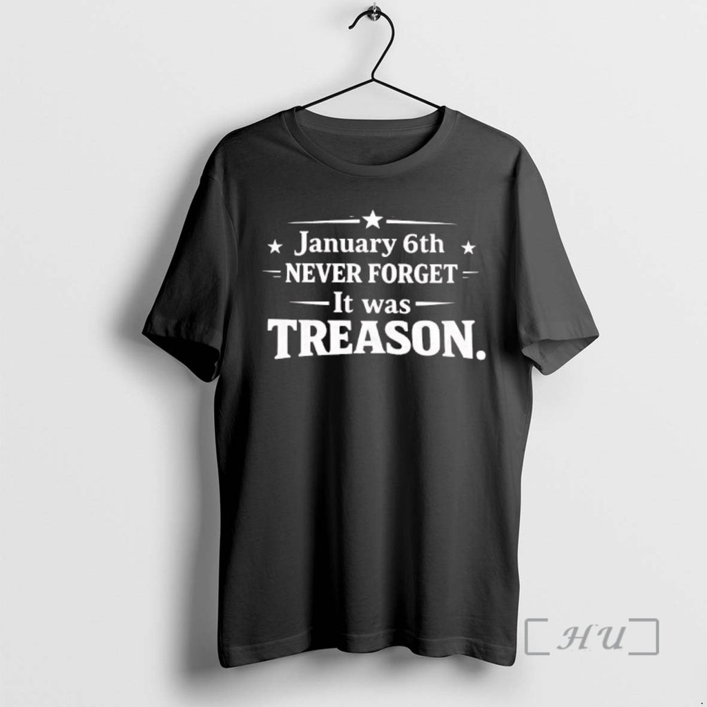 Officials January 6th Never Forget It Was Treason Tee