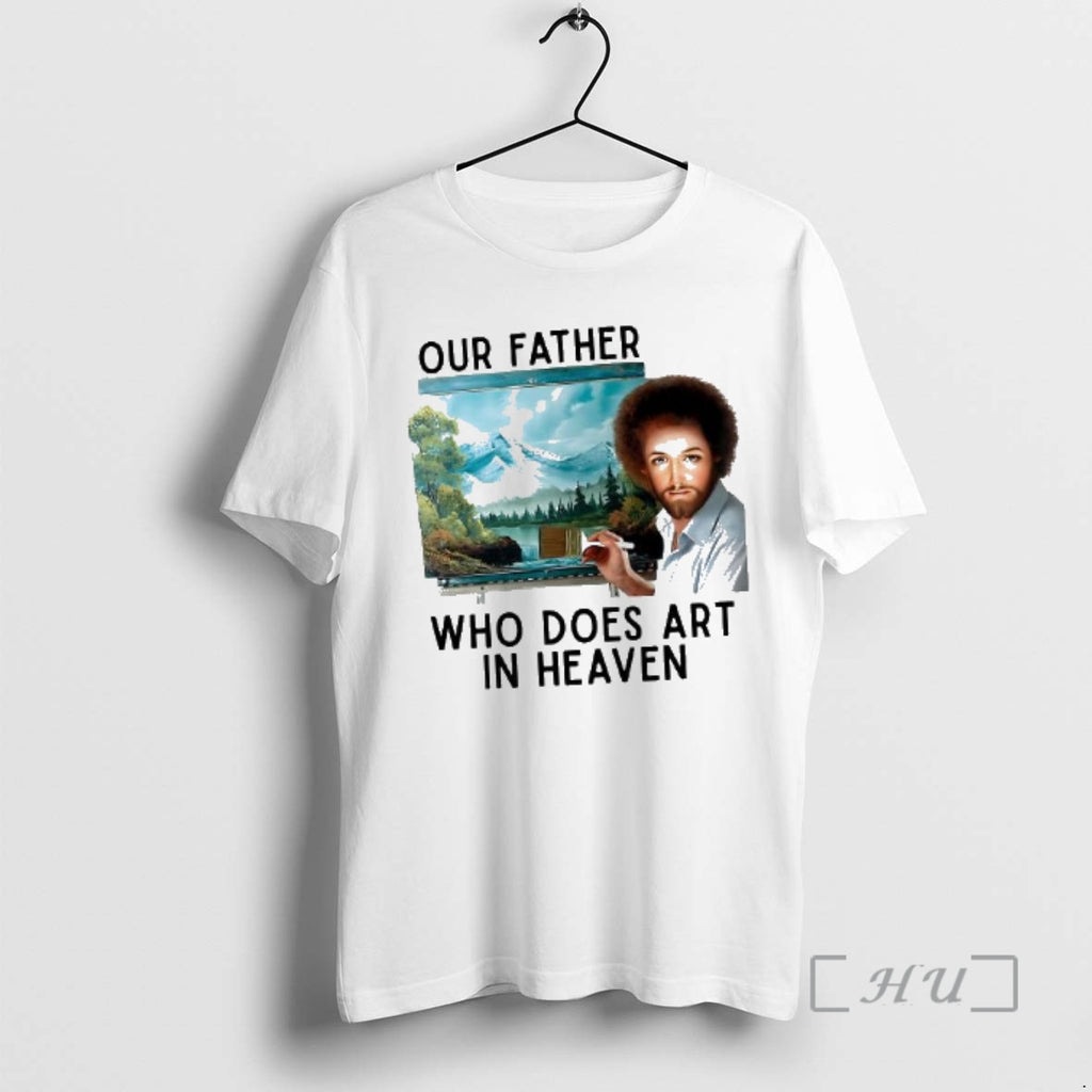 Officials Jesus Our Father Who Does Art In Heaven Bob Ross The Joy Of Painting