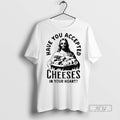 Officials Jesus Have You Accepted Cheeses In Your Heart T Shirt s Unisex , , , Long Sleeve Tee