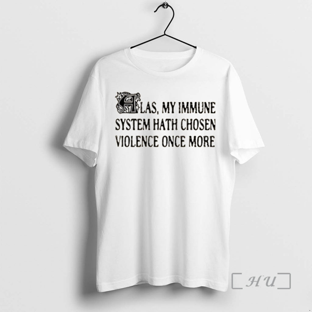 Officials Las My Immune System Hath Chosen Violence Once More