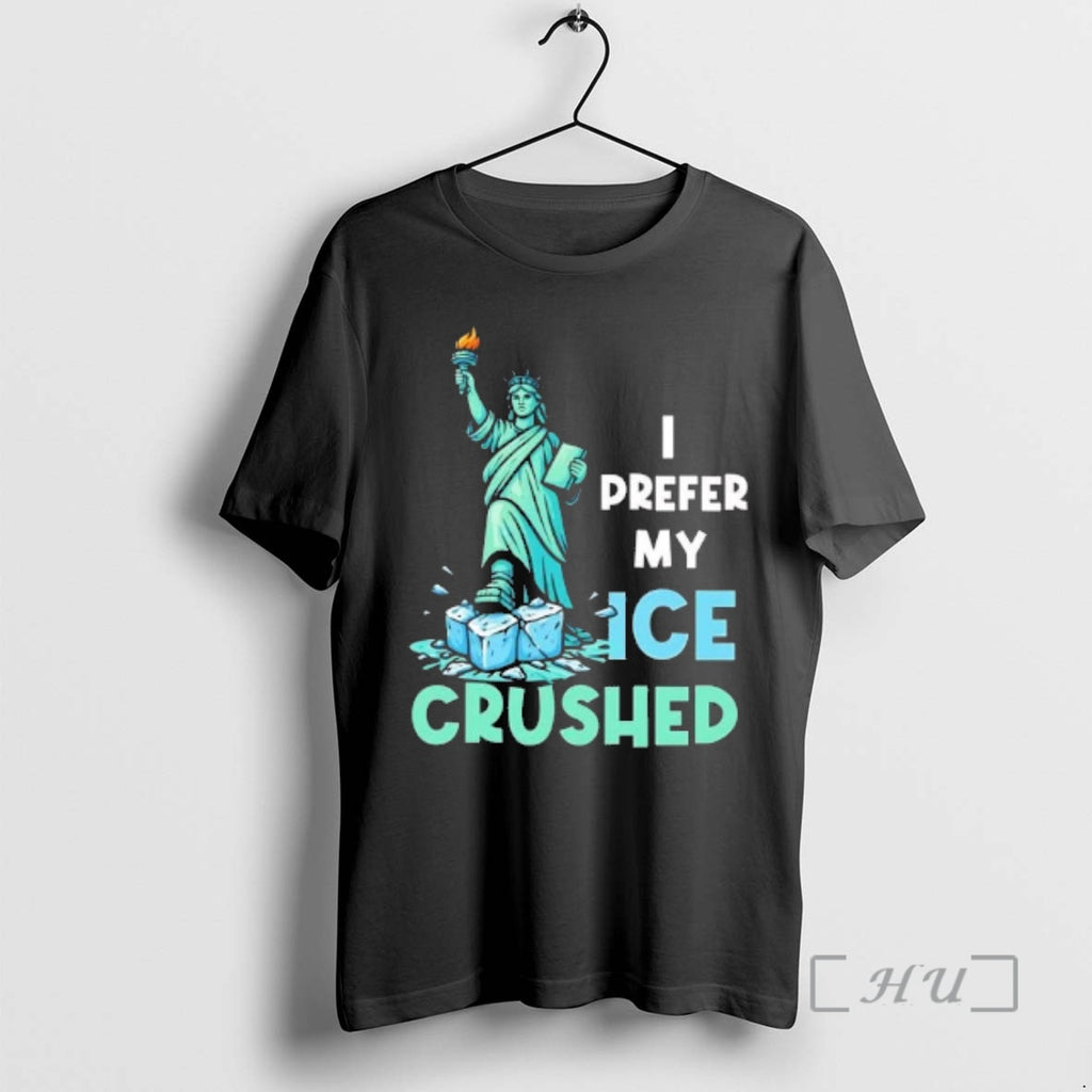 Officials Liberty I Prefer My Ice Crushed Tee
