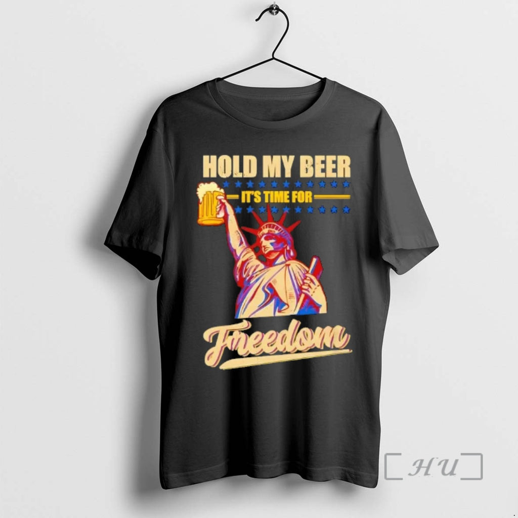 Officials Liberty Of Statue Hold My Beer Its Time For Freedom Premium T Shirts Sweater