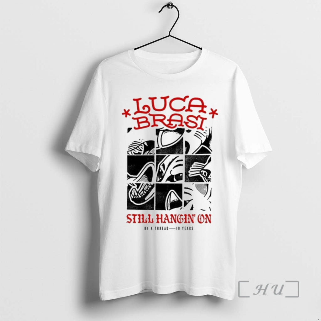 Officials Luca Brasi Still Hangin On By A Thread 10 Years Premium T Shirts Sweater