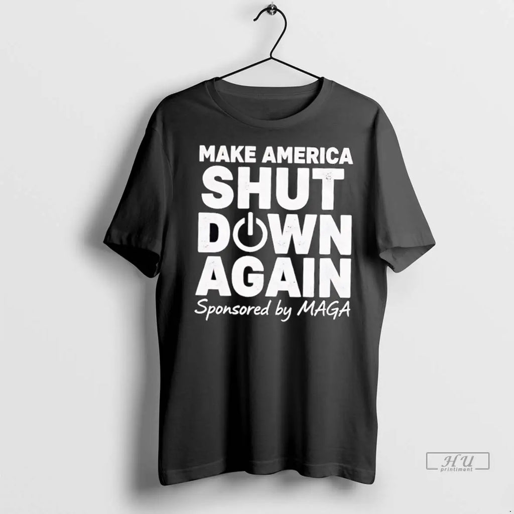 Officials Make America Shut Down Again Sponsored By Maga T Shirts