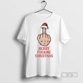 Officials Merry Fucking Christmas Middle Finger T Shirt s Unisex , , , Long Sleeve Tee