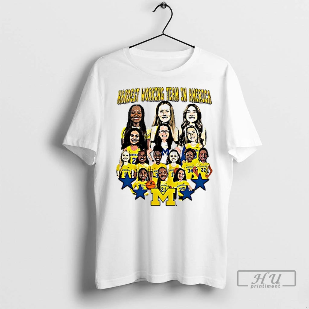 Officials Michigan Wolverines Womens Basketball Hardest Working Team In America Caricature T Shirt