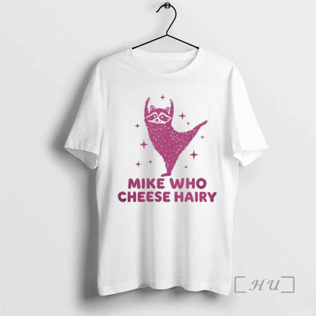 Officials Mike Who Cheese Hairy Pun