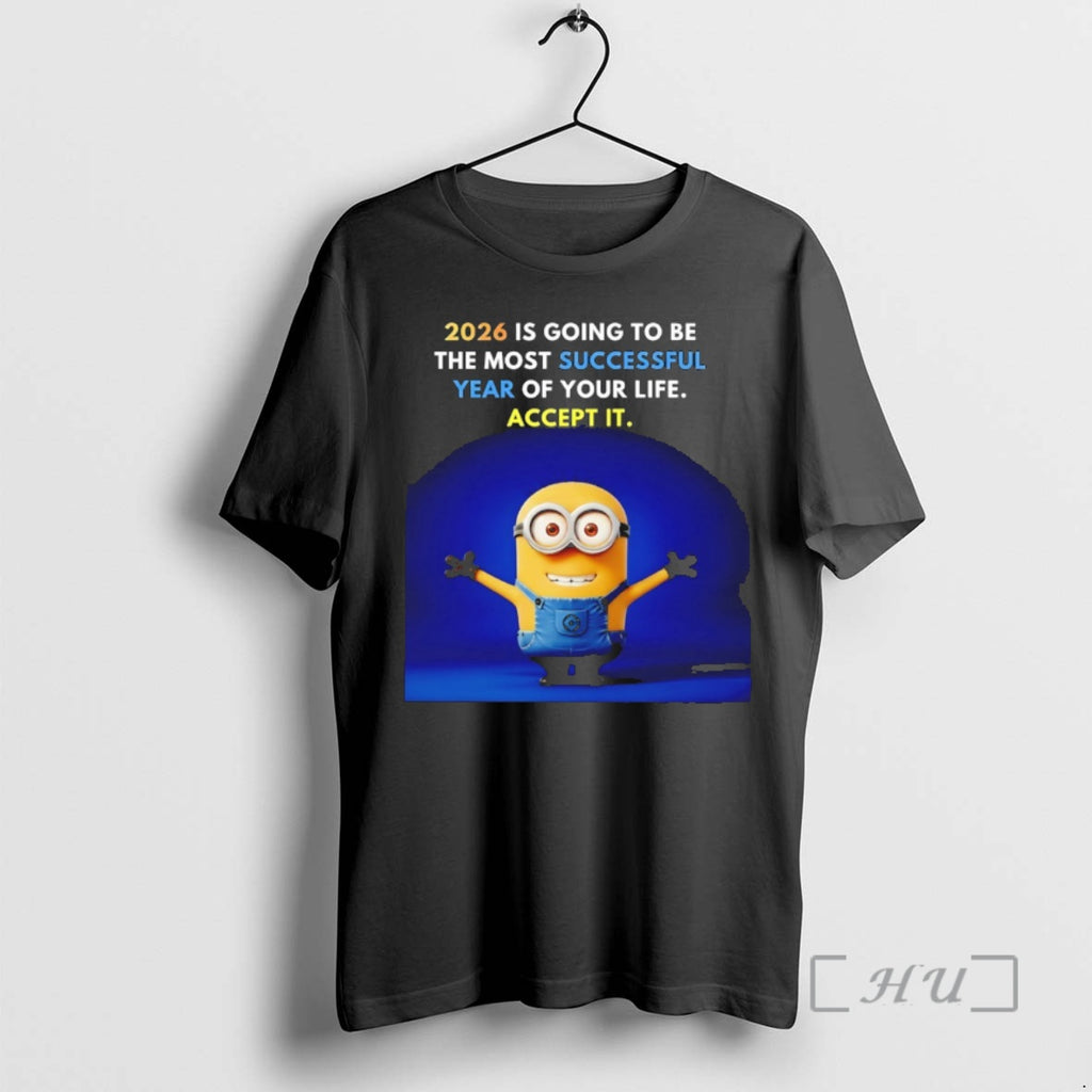 Officials Minion 2026 Is Going To Be The Most Successful Year Of Your Life Accept