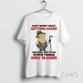 Officials Minion Dont Worry About Getting Older You Still Get To Do Stupid Things Only
