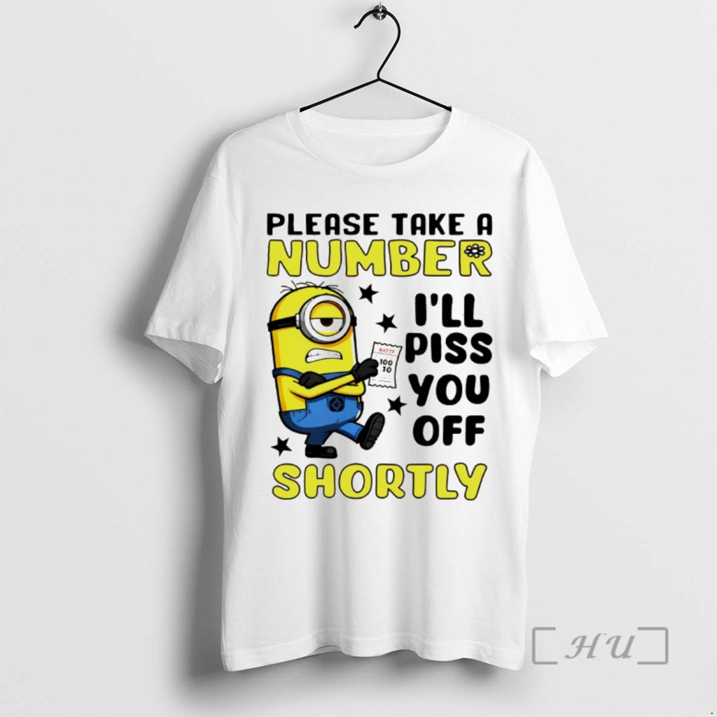 Officials Minion Please Take A Number Ill Piss You Off Shortly Premium T Shirts Sweater