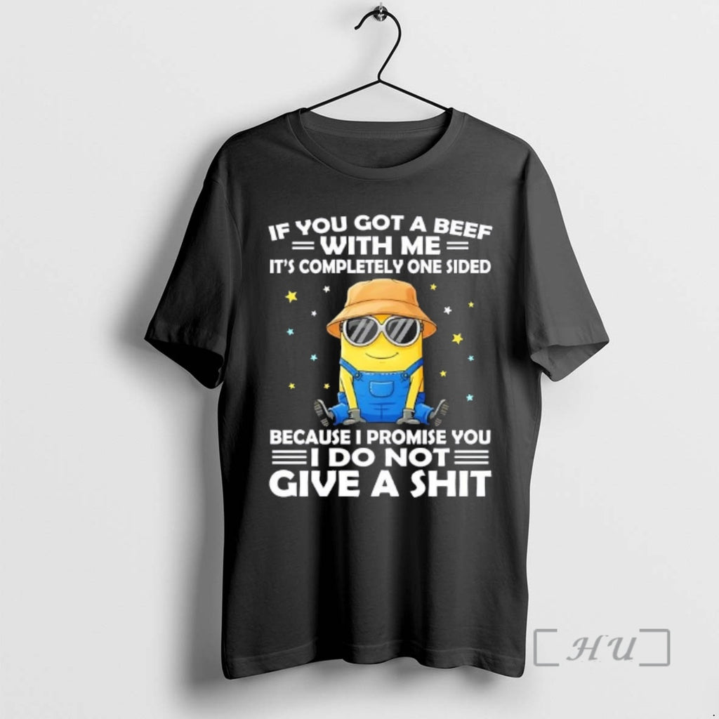 Officials Minions If You Got A Beef With Me Its Completely One Sided Because