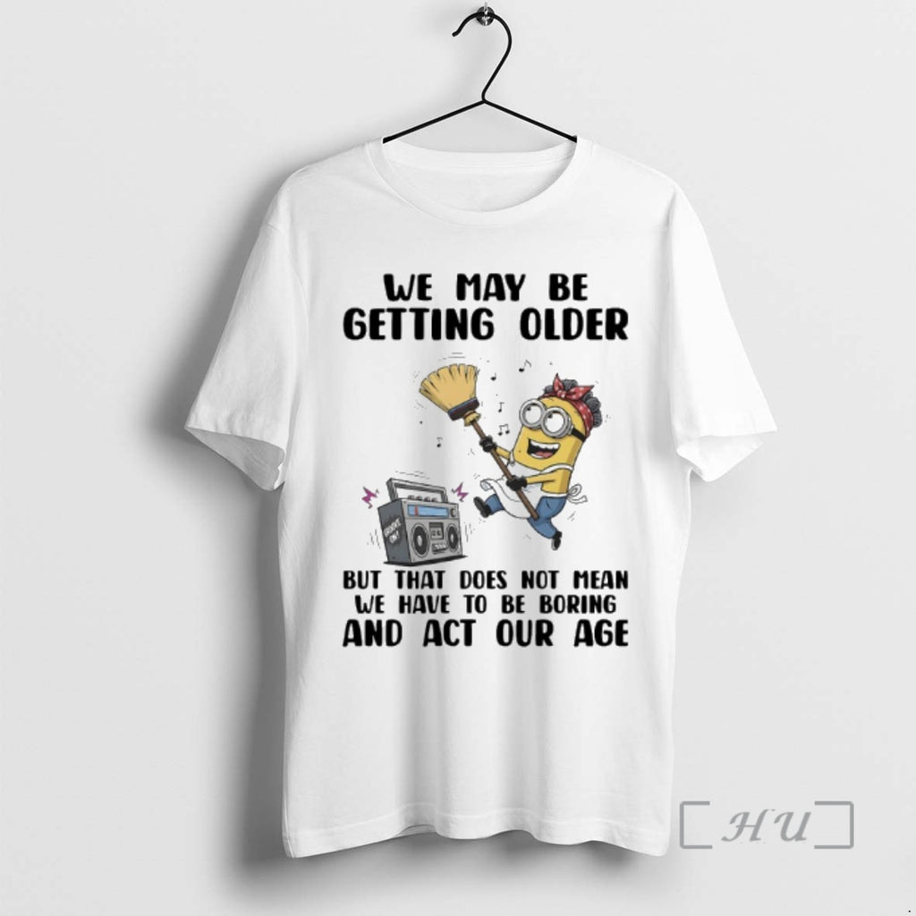 Officials Minions We May Be Getting Older But That Does Not Mean We Have To
