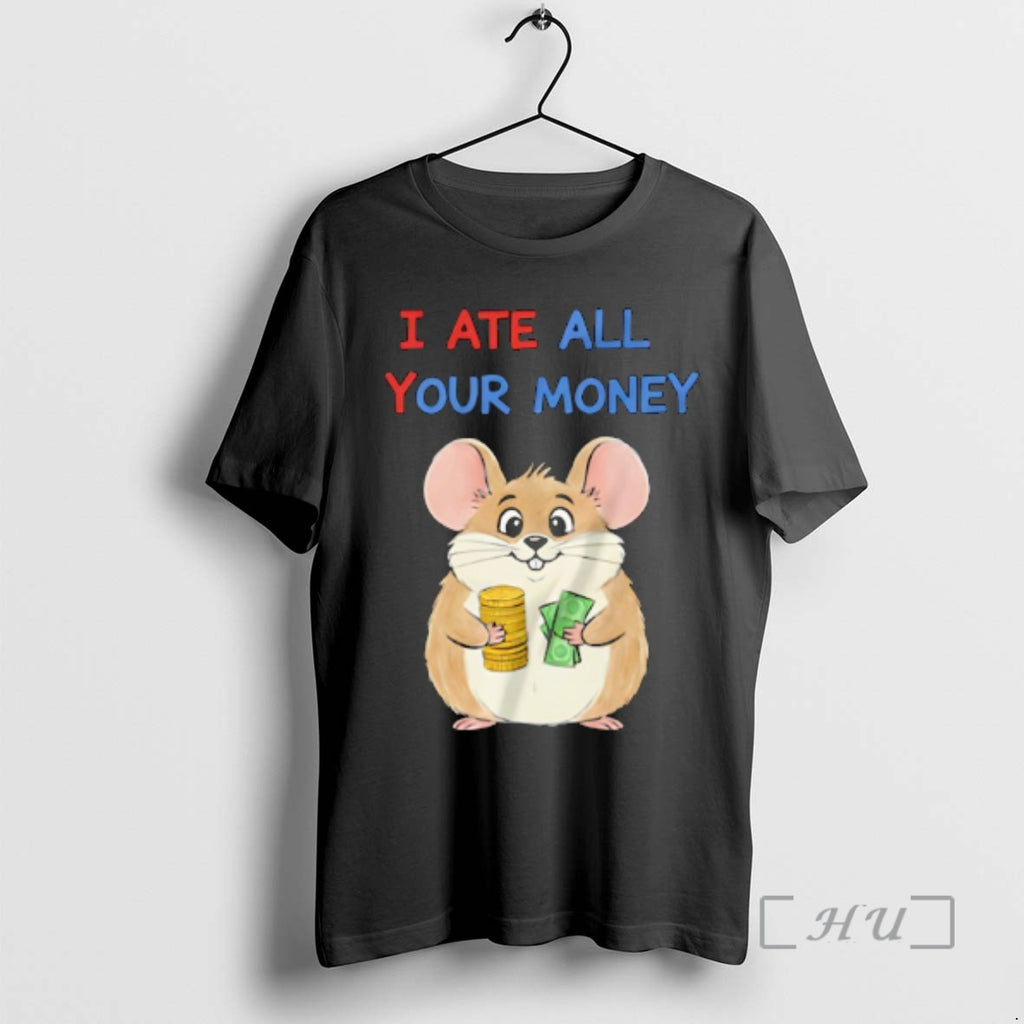 Officials Mouse Holding Dollar And Cash I Ate All Your Money Premium T Shirts Sweater