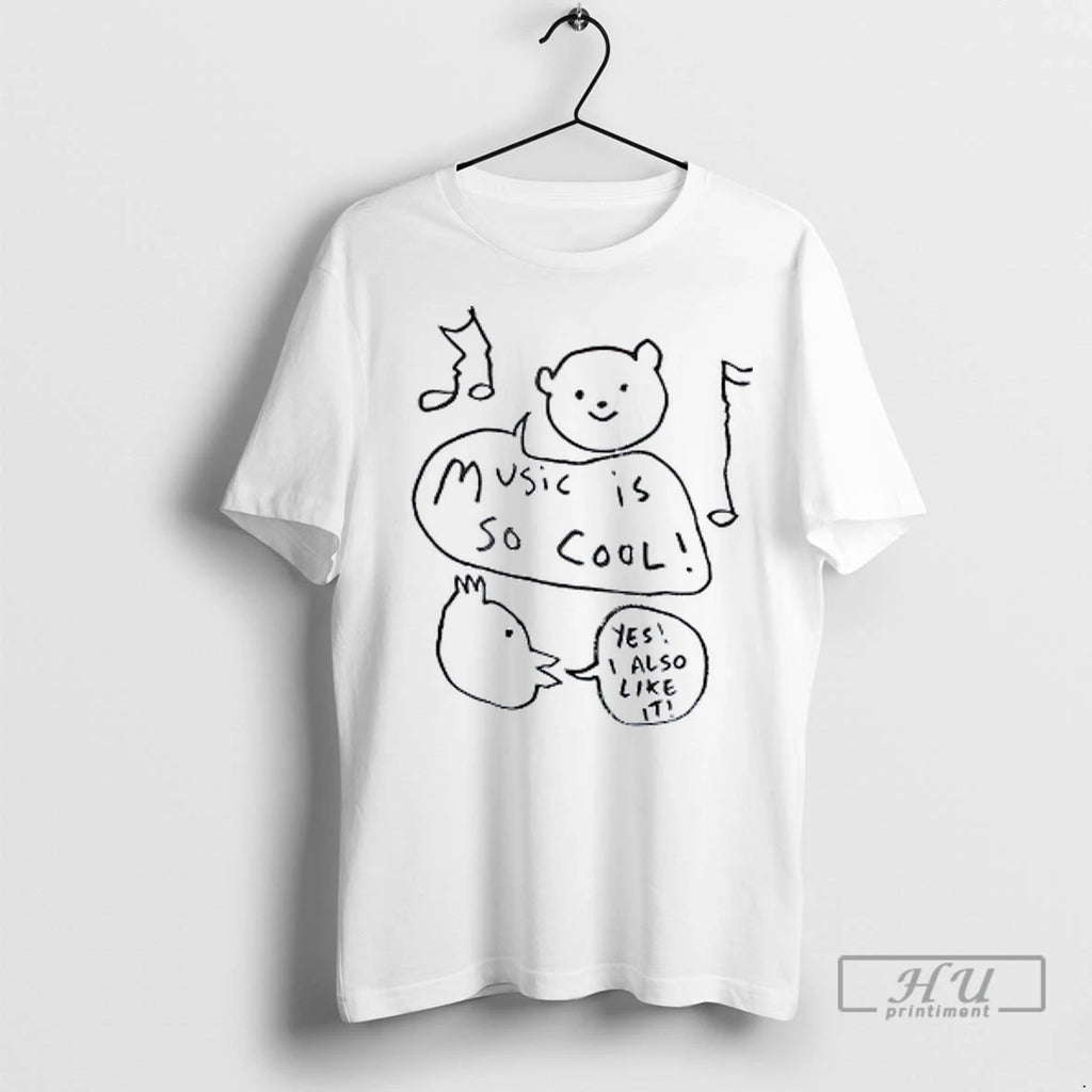 Officials Music Is So Cool Yes I Also Like It T Shirt