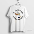 Officials My Dad Isnt Dead Hes Just Portable Ouija T Shirt Sweater Unisex , , , Long Sleeve Tee