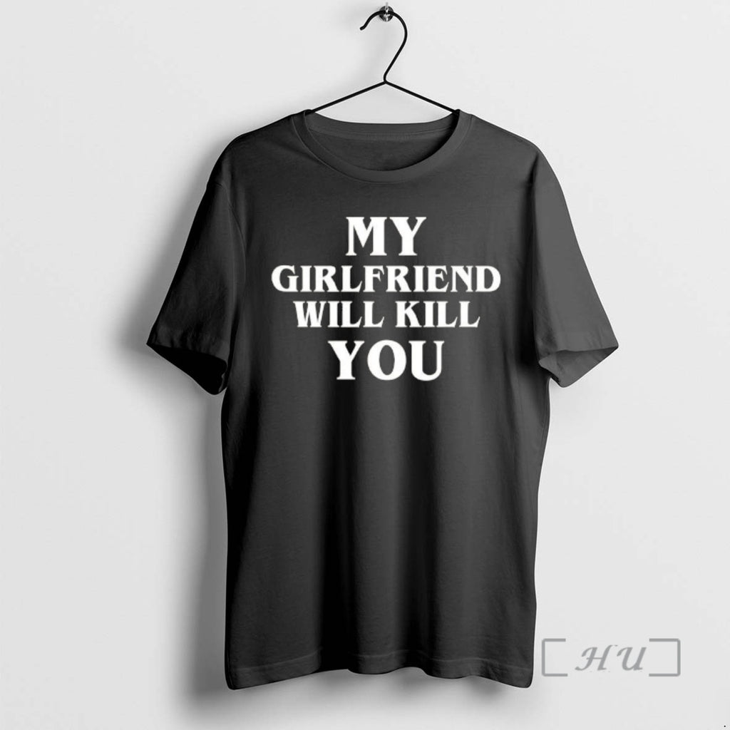 Officials My Girlfriend Will Kill You