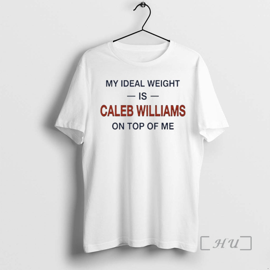 Officials My Ideal Weight Is Caleb Williams On Top Of Me Premium T Shirts Sweater