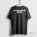 Officials My Pronouns Are Beer Me T Shirts s Unisex , , , Long Sleeve Tee