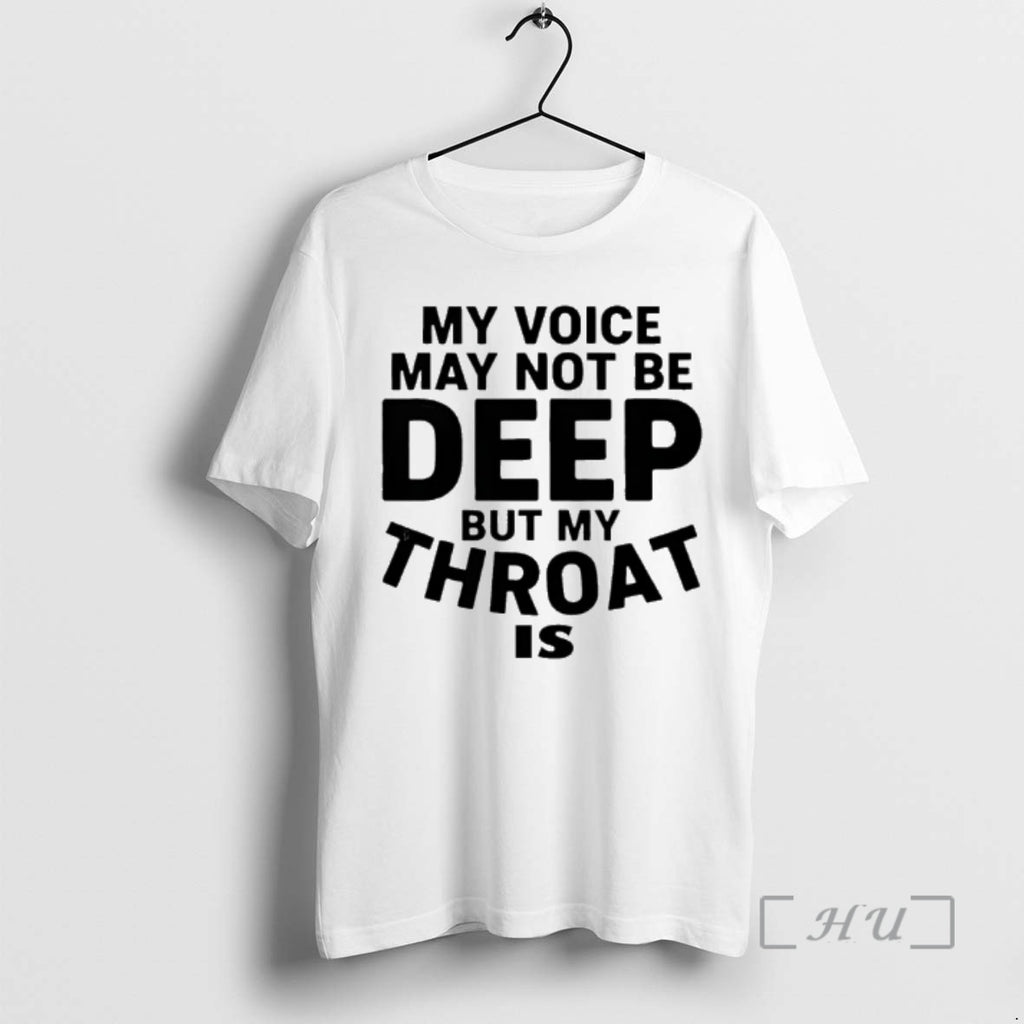 Officials My Voice May Not Be Deep But My Throat Is Premium T Shirts Sweater