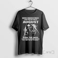 Officials Never Underestimate Man Who Was Born August Even Devil T-Shirts