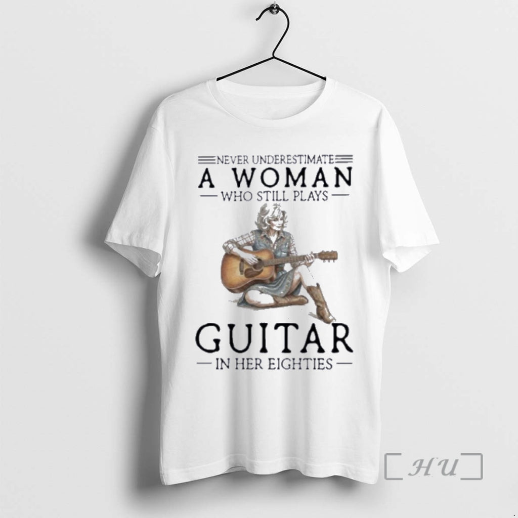 Officials Never Underestimate A Woman Who Still Plays Guitar In Her Eighties Premium T Shirts