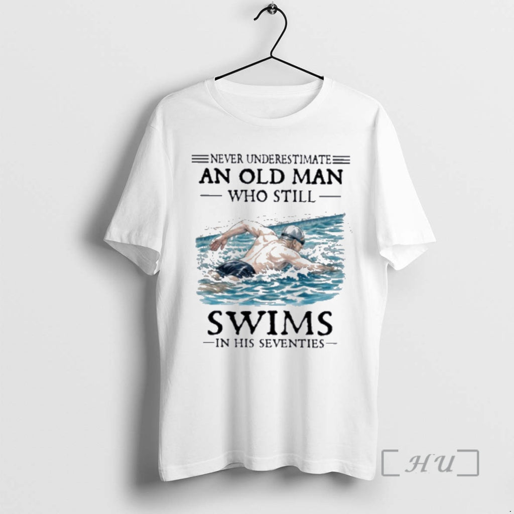 Officials Never Underestimate And Old Man Who Still Swims In His Seventies Premium T Shirts