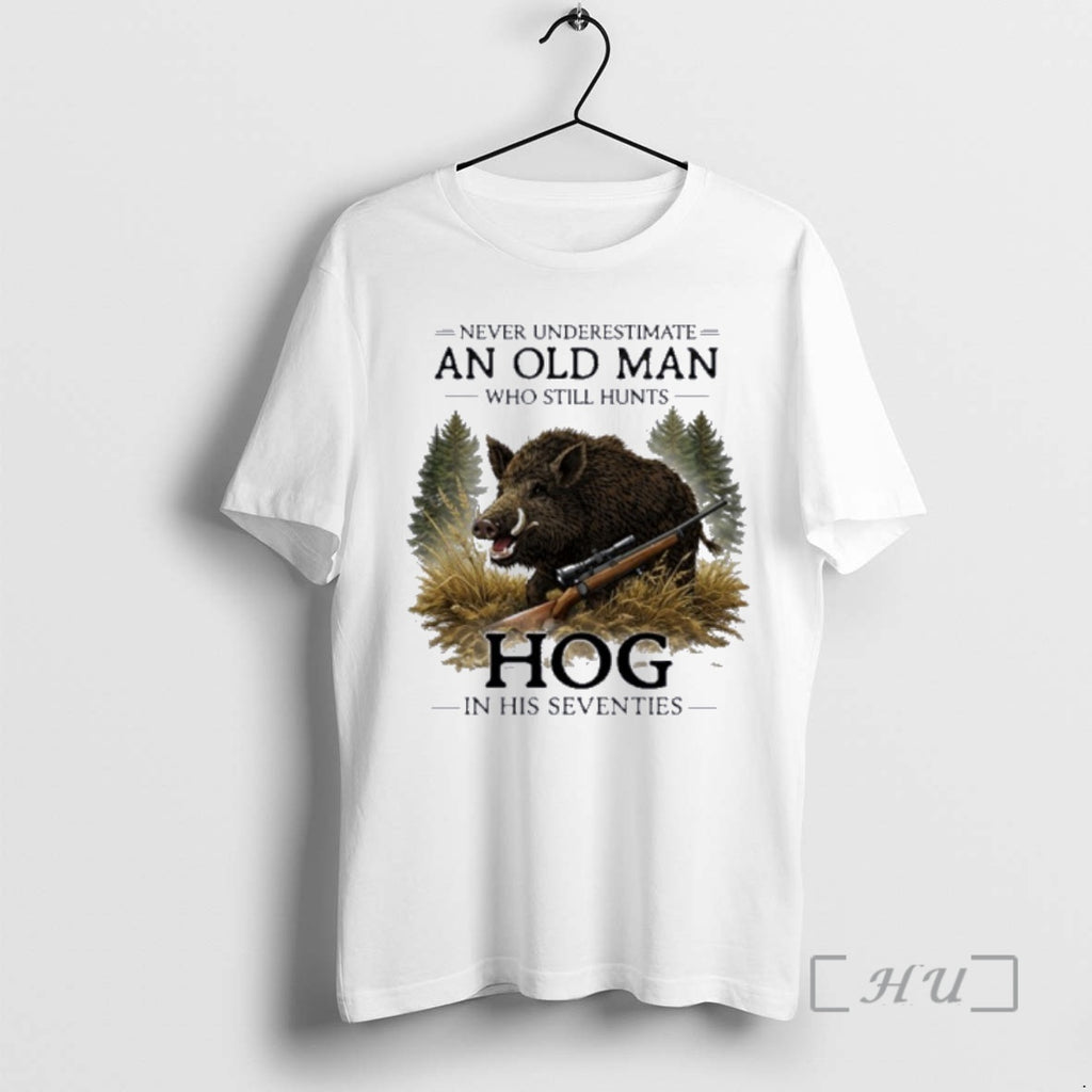 Officials Never Underestimate Old Man Who Still Hunts Hog In His Seventies Premium T Shirts