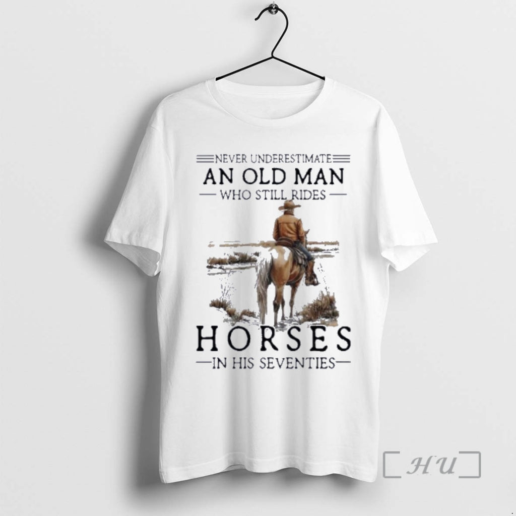 Officials Never Underestimate Old Man Who Still Rides Horses In His Seventies Premium T Shirts