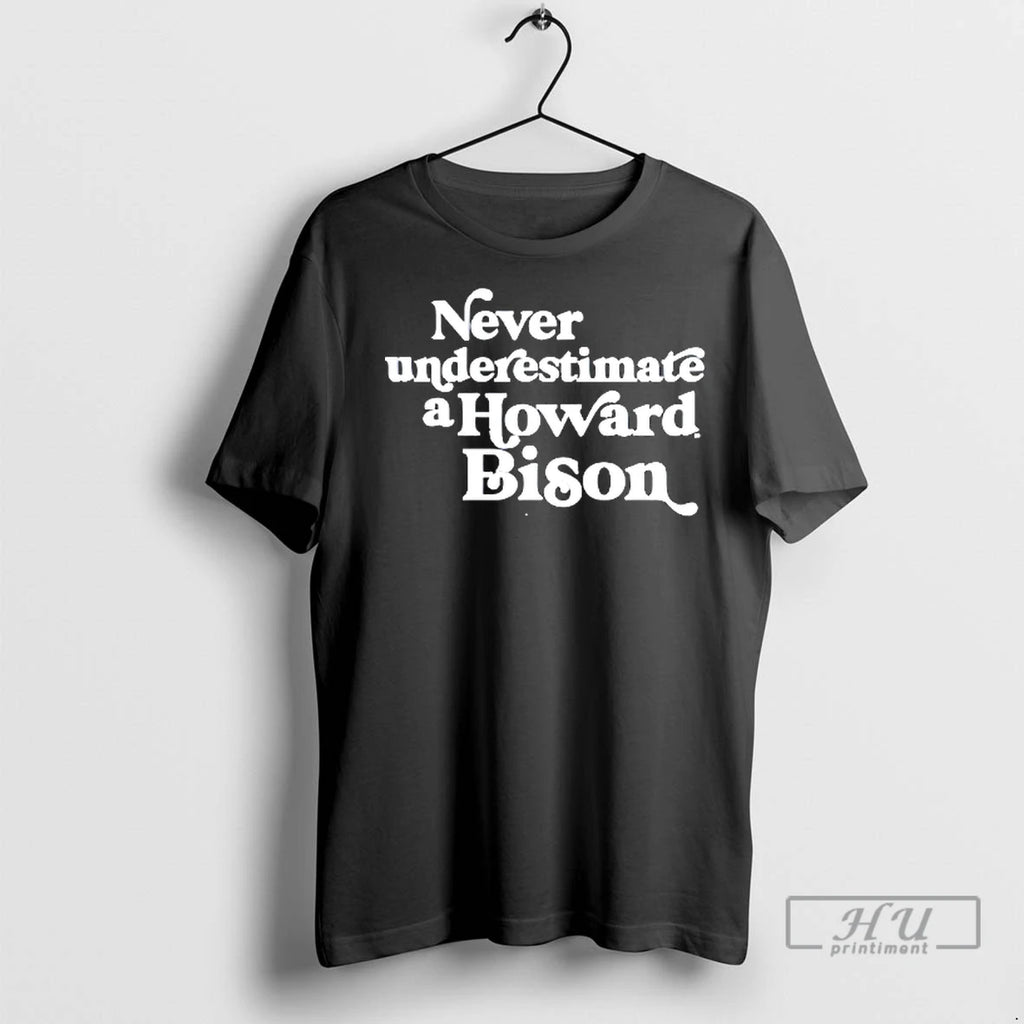 Officials Never Underestimate A Howard Bison T Shirt