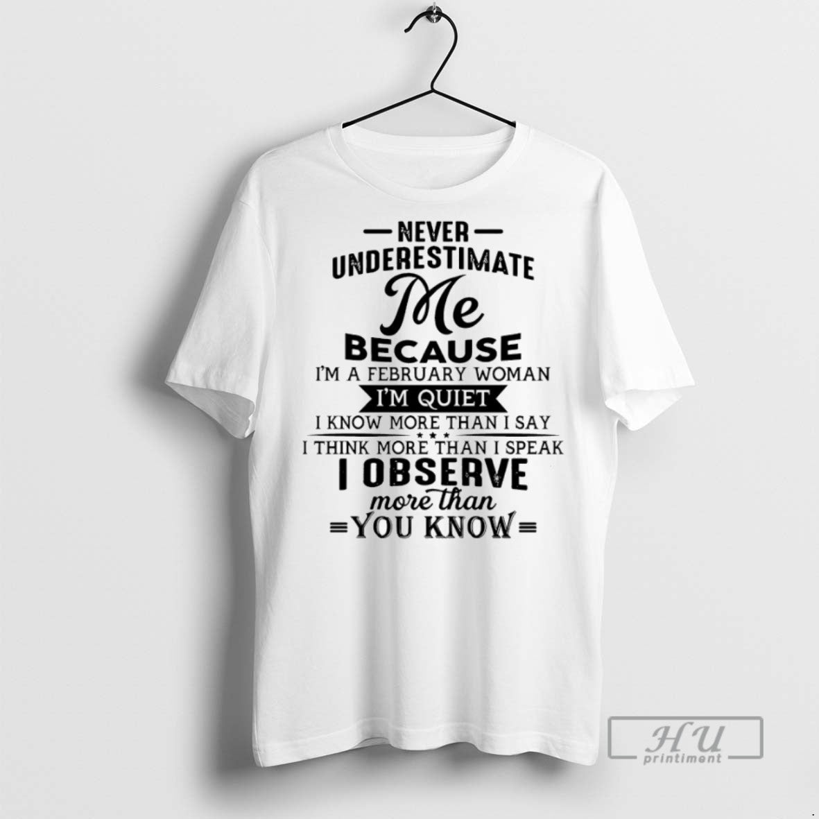 Officials Never Underestimate Me Because Im A February Woman T Shirts s Unisex , , , Long Sleeve Tee