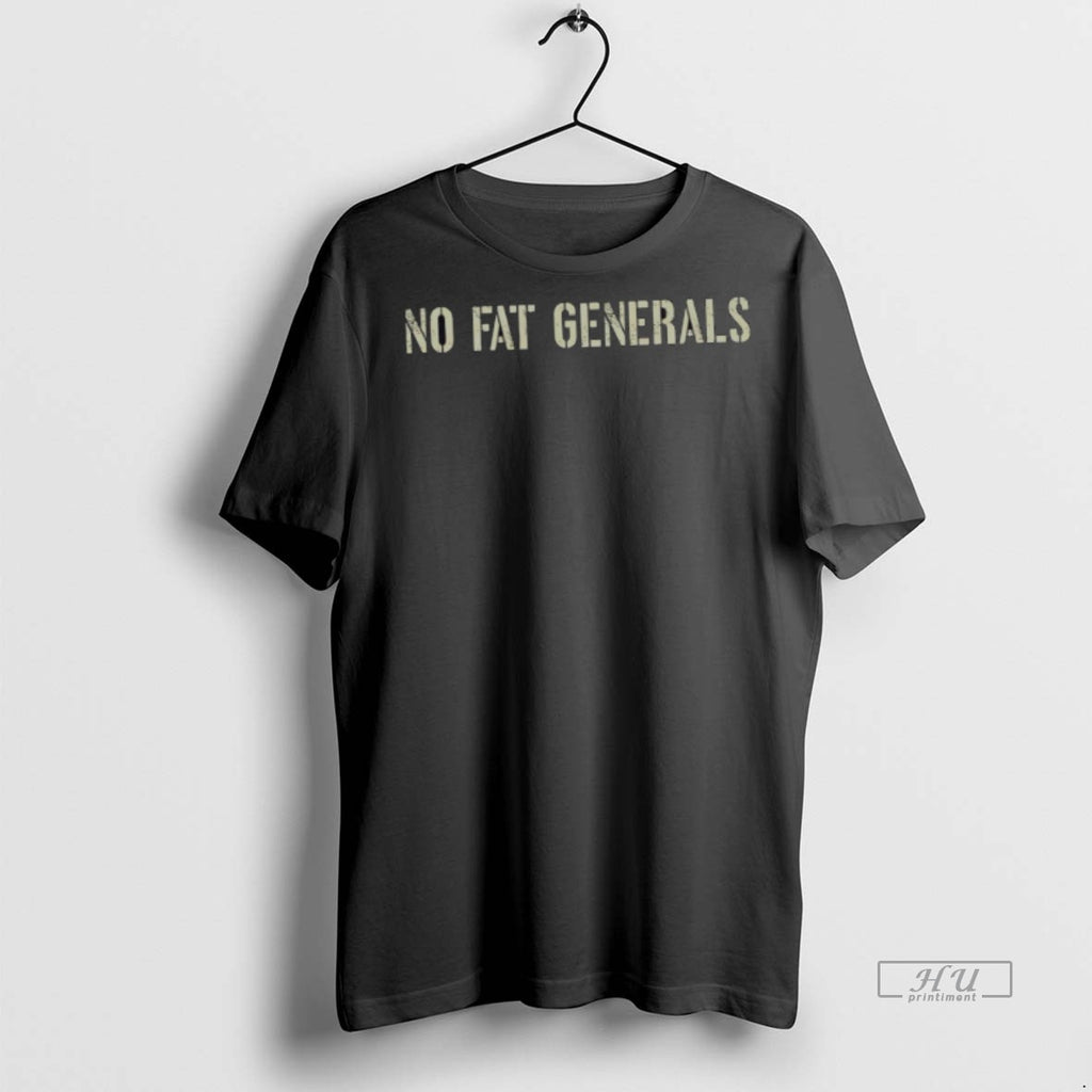 Officials No Fat Generals T Shirt Sweater