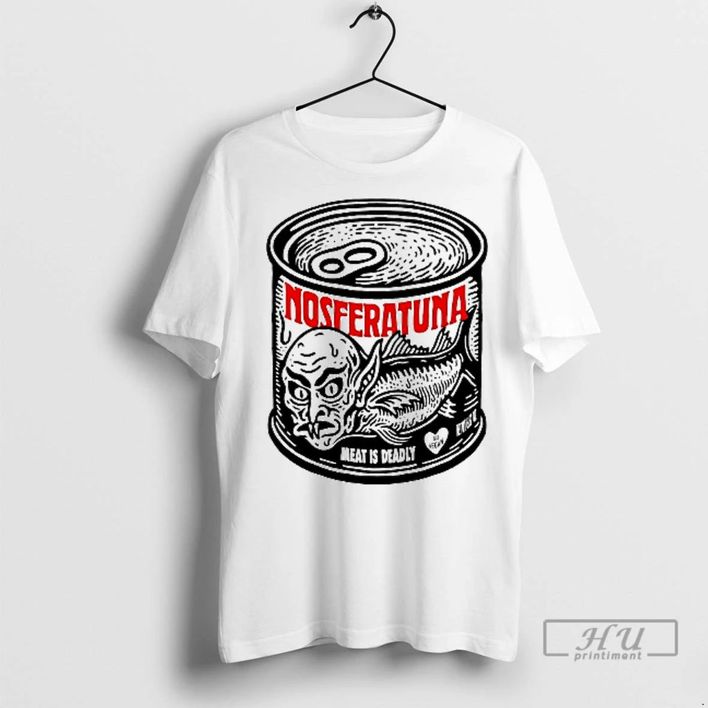 Officials Nosferatu Tuna Nosferatuna Can Meat Is Deadly Go Vegan T Shirt