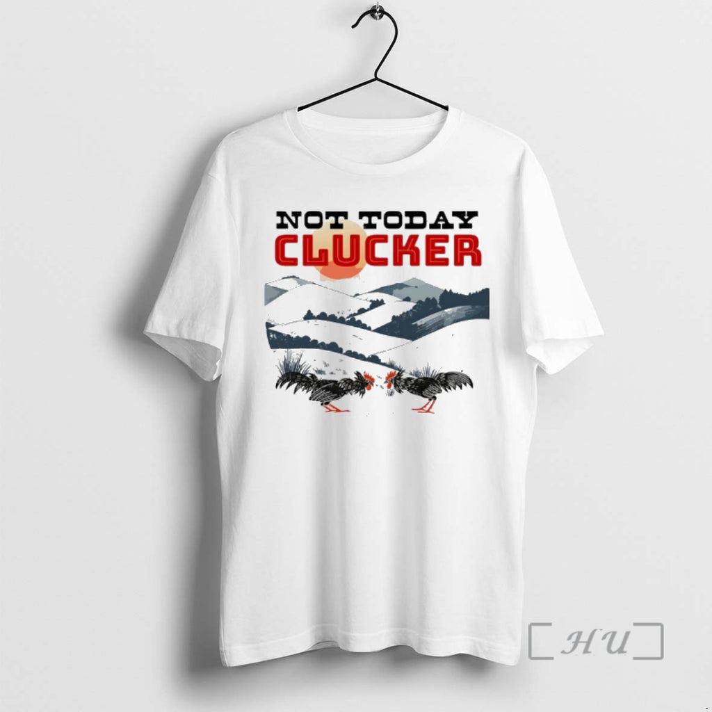 Officials Not Today Clucker Chicken Graphic
