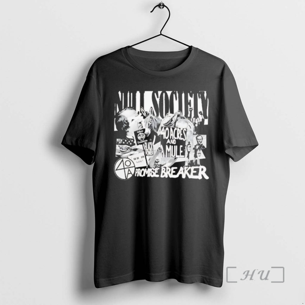 Officials Null Society 40 Acres And Mule Promise Breaker Graphic