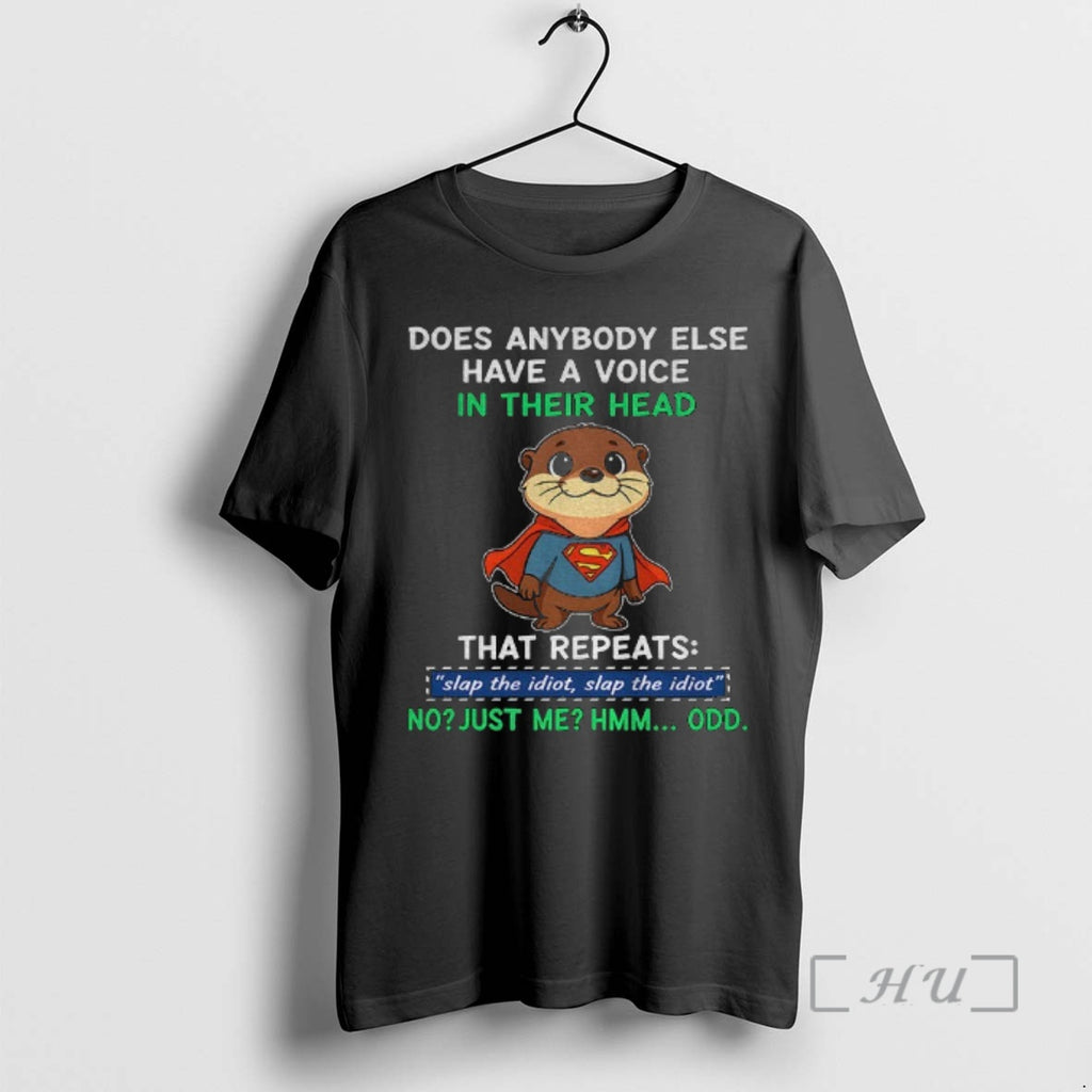 Officials Otter Superman Does Anybody Else Have A Voice In Their Head That Repeats Slap