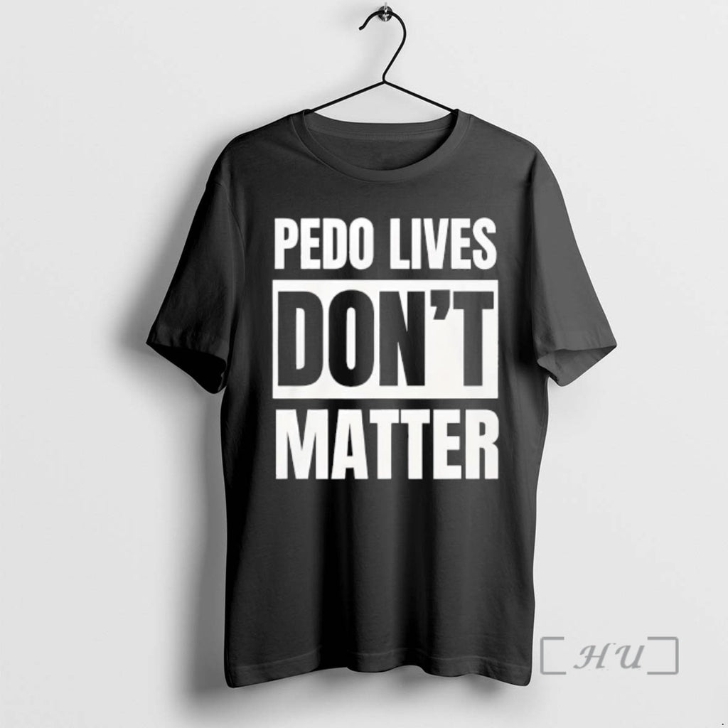Officials Pedo Lives Dont Matter Text