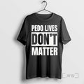 Officials Pedo Lives Dont Matter Text