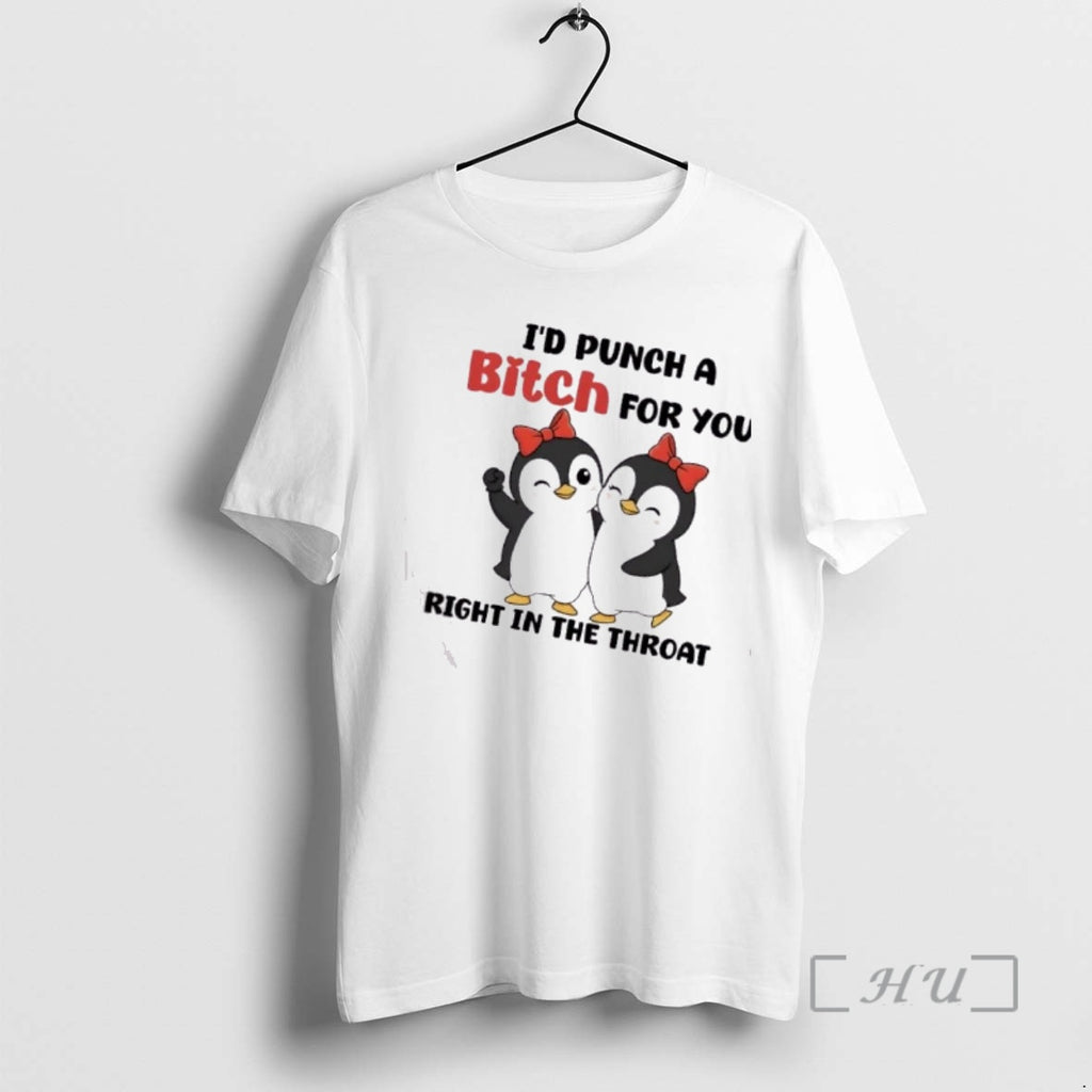 Officials Penguins Id Punch A Bitch For You Right In The Throat Premium T Shirts