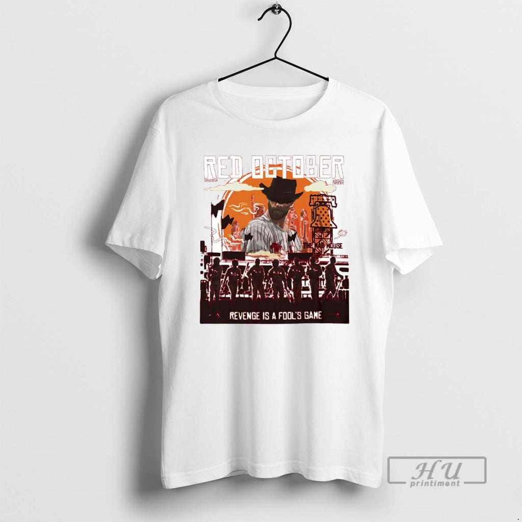 Officials Philadelphia Phillies 2025 Red October Revenge Is A Fools Game T Shirt