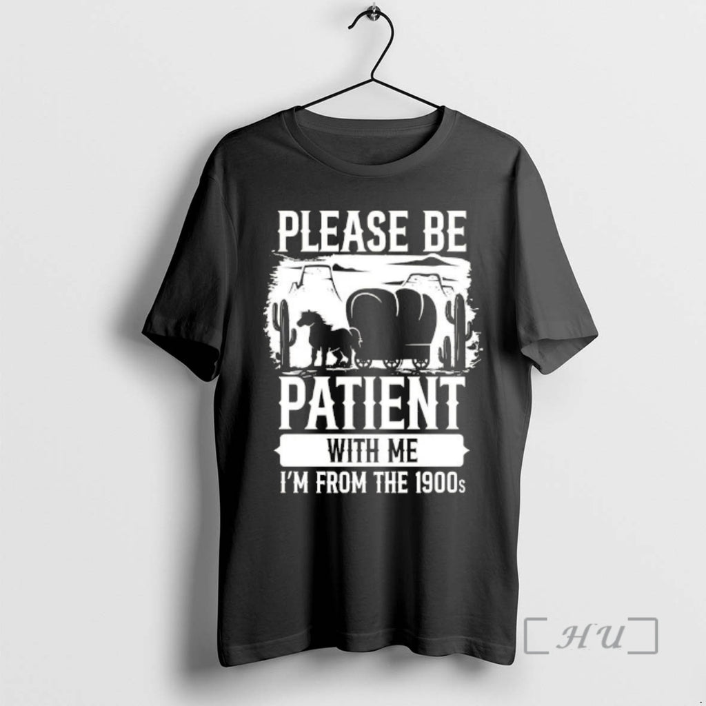 Officials Please Be Patient With Me Im From The 1900s Retro Premium T Shirts Sweater