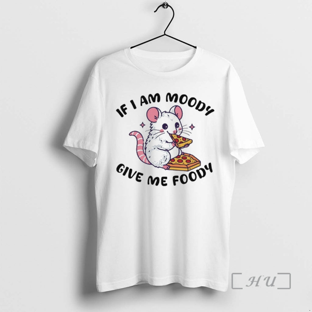 Officials Possum Eat Pizza If I Am Moody Give Me Foody Premium T Shirts Sweater