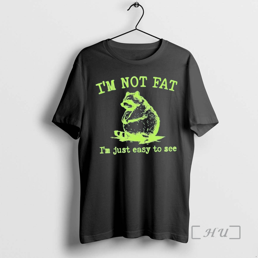Officials Raccoon Im Not Fat Im Just Easy To See