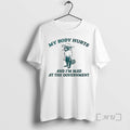 Officials Racoon My Body Hurts Im Mad Government T-Shirts