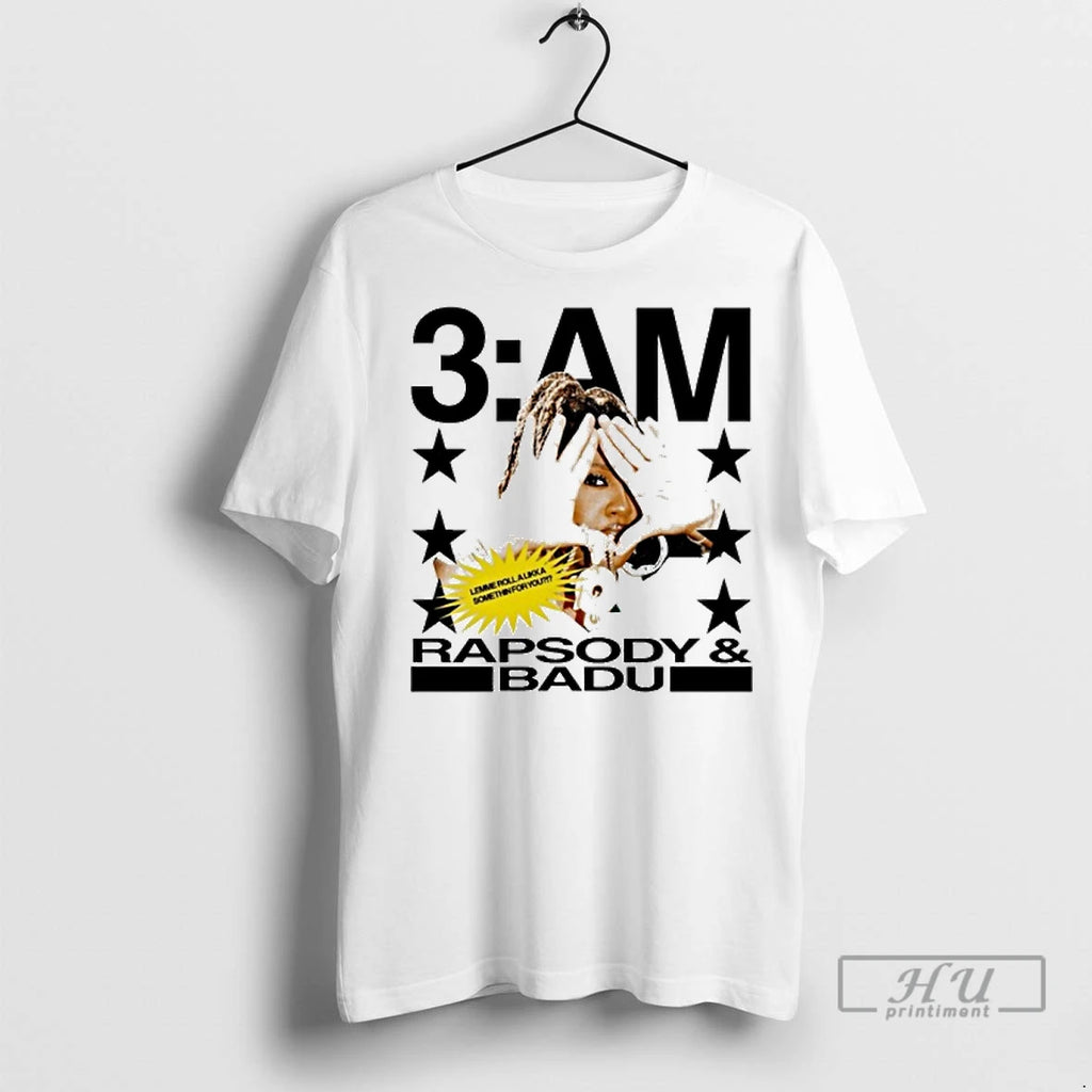 Officials Rapsody 3 Am Badu Lemme Roll A Likka Something For You T Shirt