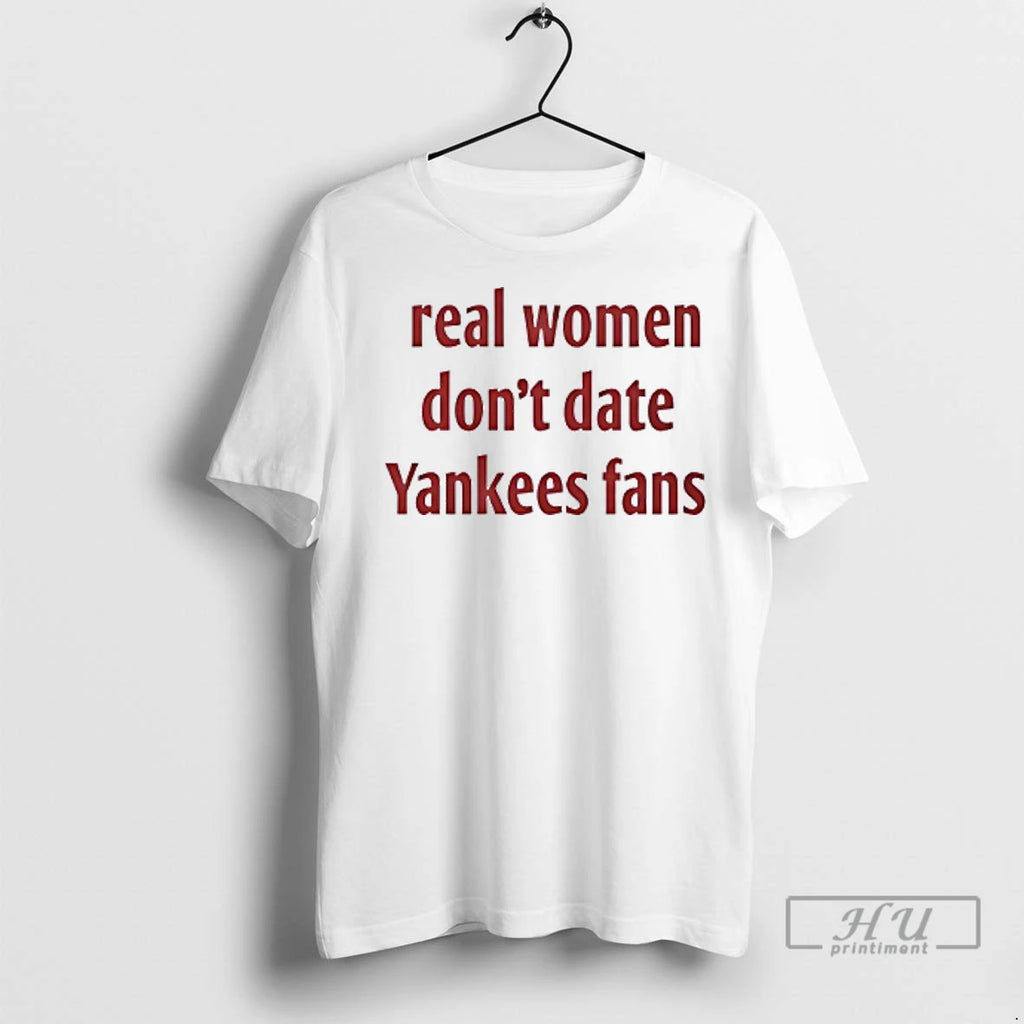 Officials Real Women Dont Date Yankees Fans T Shirt