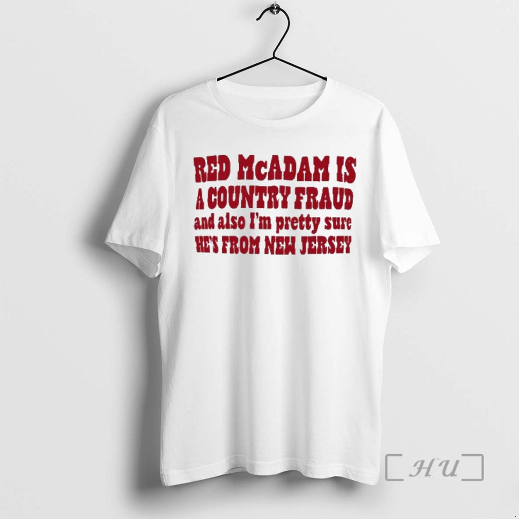 Officials Red Mcadam Is A Country Fraud And Also Im Pretty Sure Hes From New