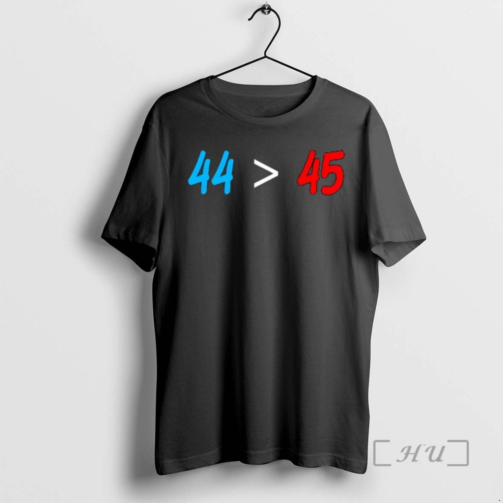 Officials Red White Blue 44th President Is Greater Than 45