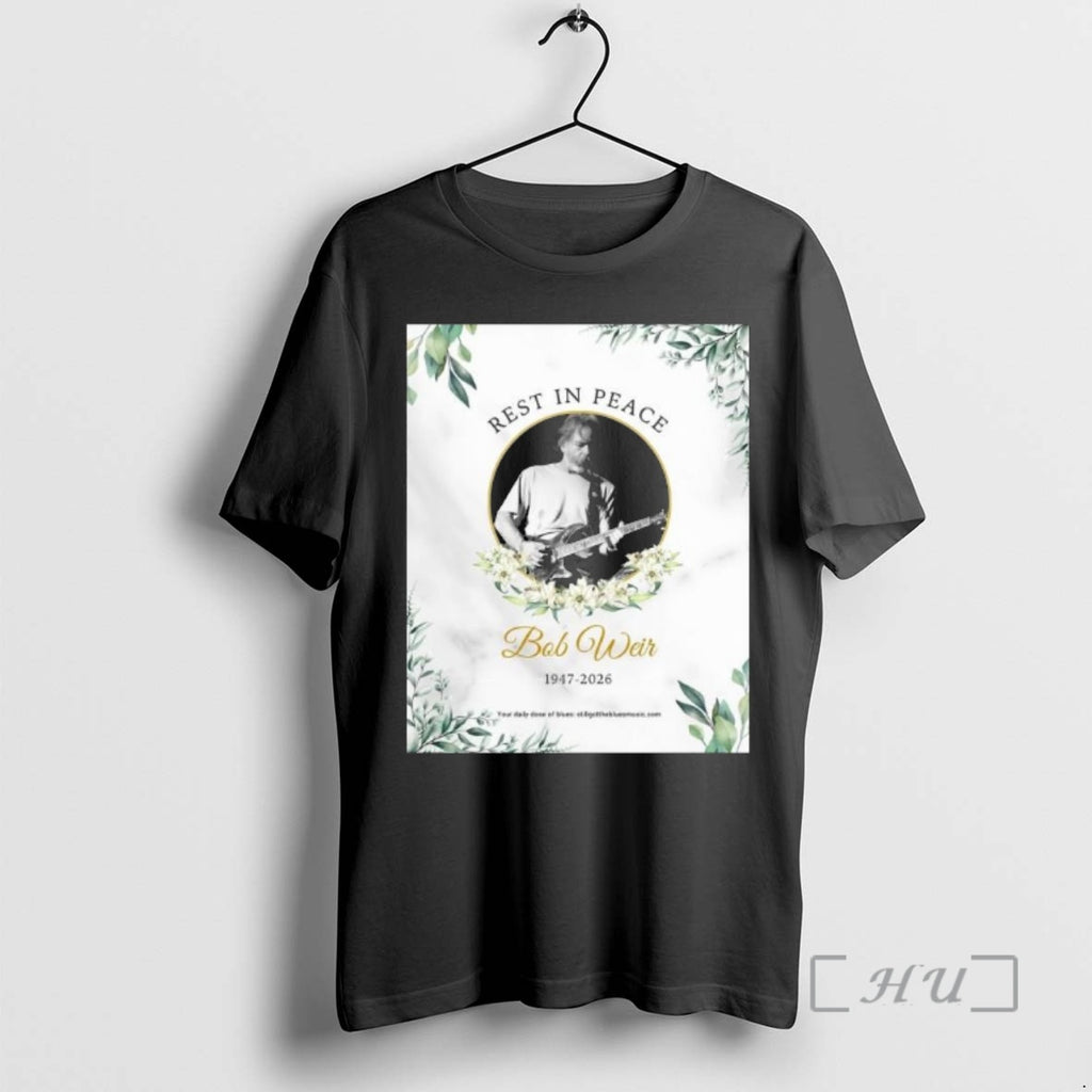 Officials Rest In Peace Bob Weir Grateful Dead Co Founder 1947 2026 Premium T Shirts