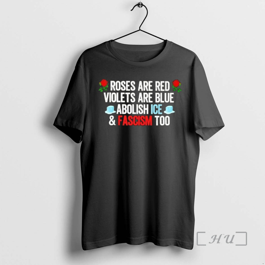 Officials Roses Are Red Violets Are Blue Abolish Ice And Fascism Too Premium T Shirts