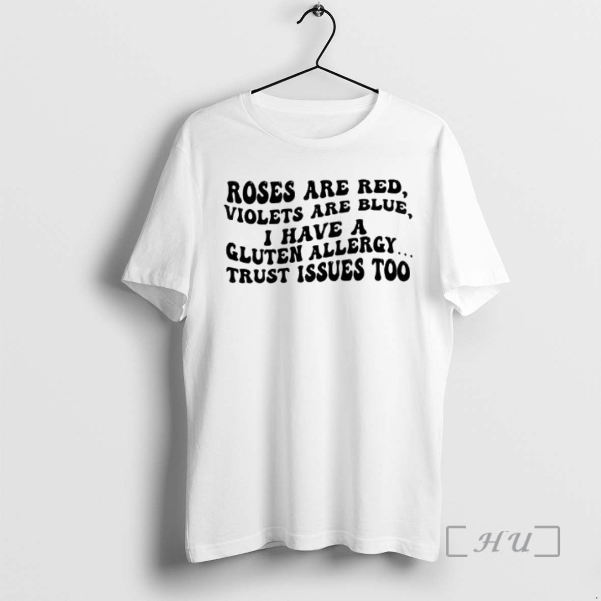 Officials Roses Are Red Violets Are Blue I Have Gluten Allergy Trust Issues Too T-Shirts